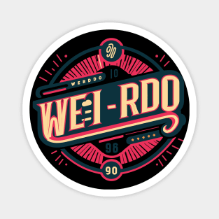 Proud to be a Weirdo - Minimal Typography Design with a Twist Magnet